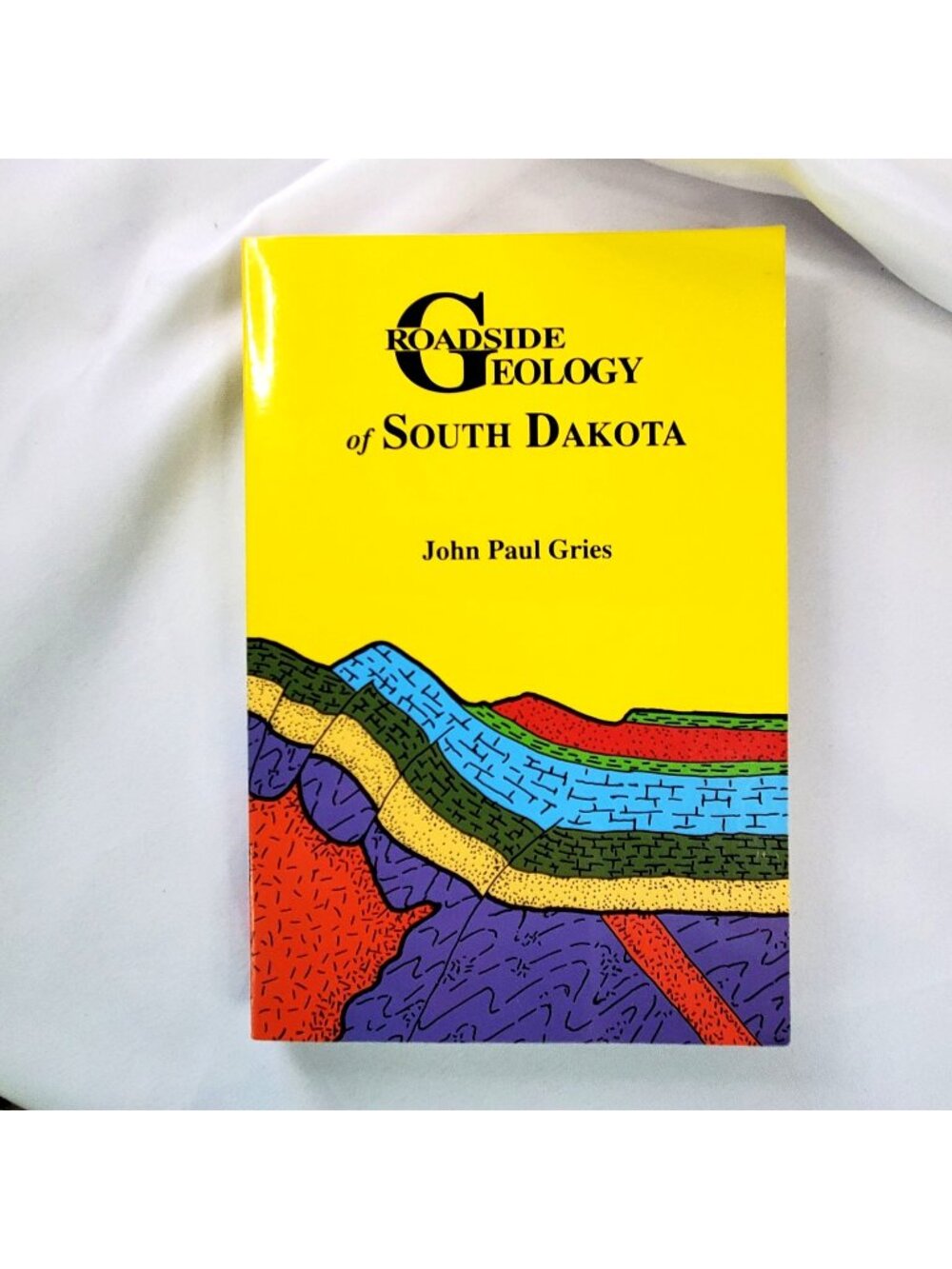Roadside Geology Of South Dakota By John Paul Gries 1996 Paperback